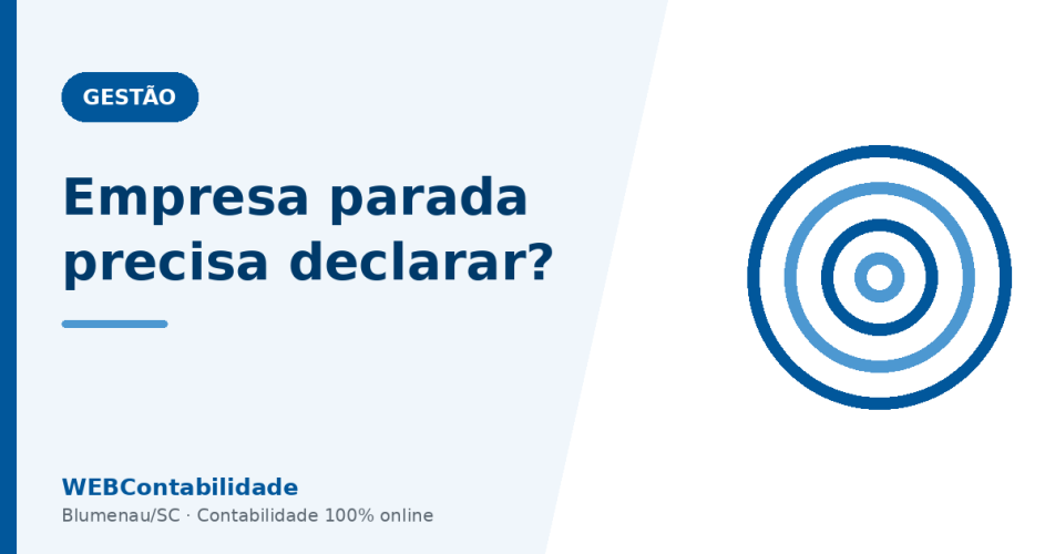 Empresa parada precisa declarar? O custo do CNPJ sem uso
