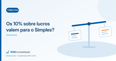 Distribuição de lucros acima de R$ 50 mil: os 10% valem para o Simples?