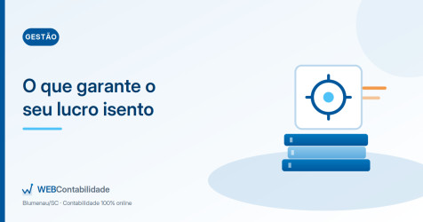 Escrituração contábil regular: o que garante o seu lucro isento